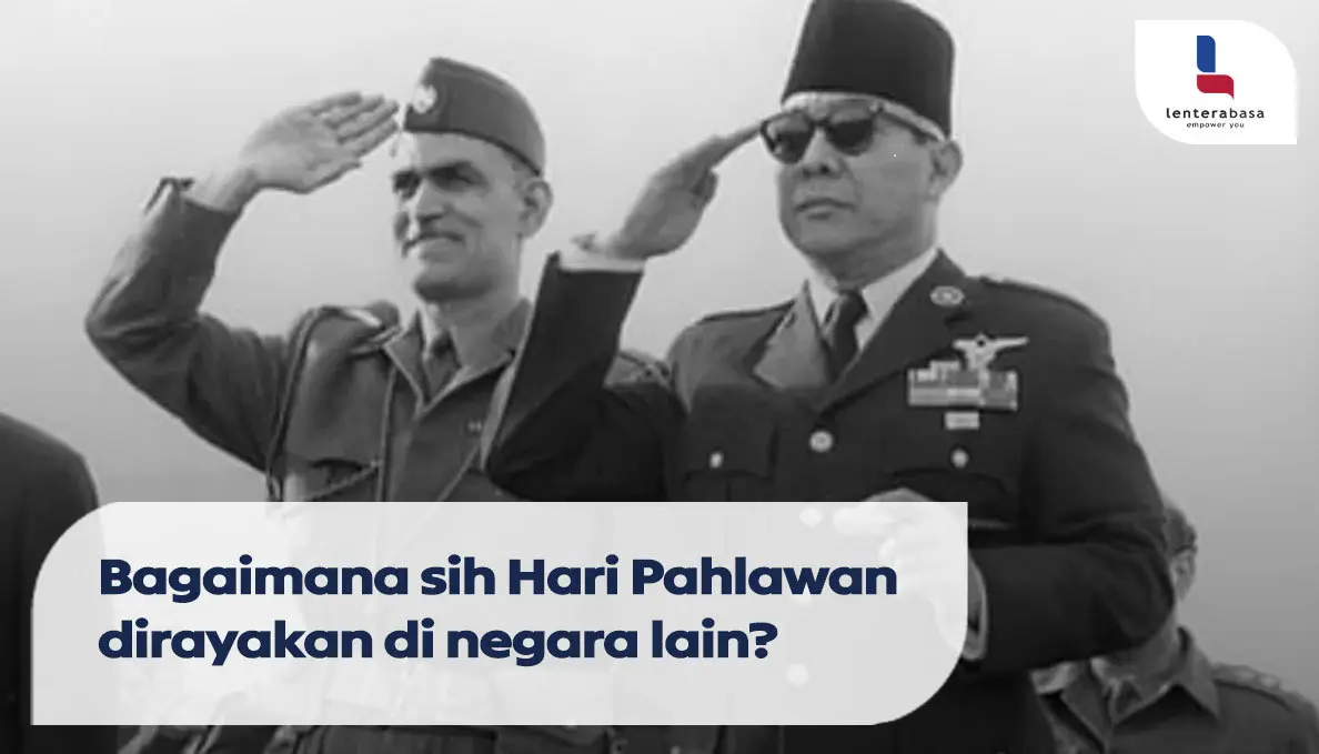 Bagaimana sih “Hari Pahlawan” Dirayakan di Negara Lain?                                                                                                                      