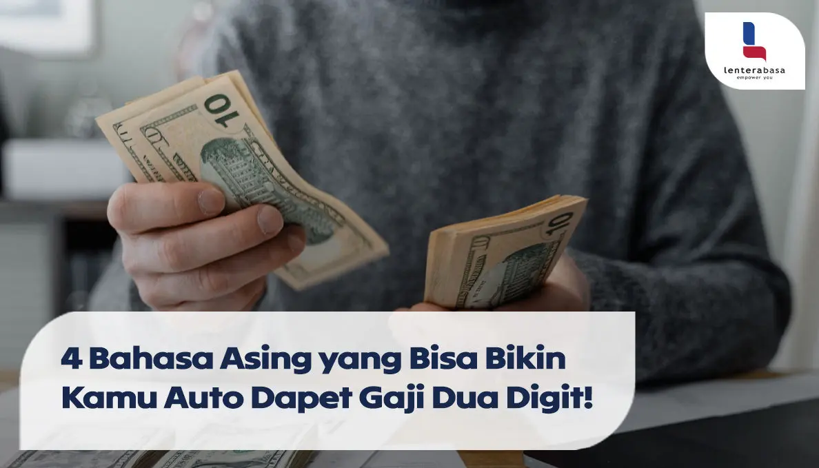 4 “Bahasa Asing” yang Bisa Bikin Kamu Auto Dapet “Gaji Dua Digit!