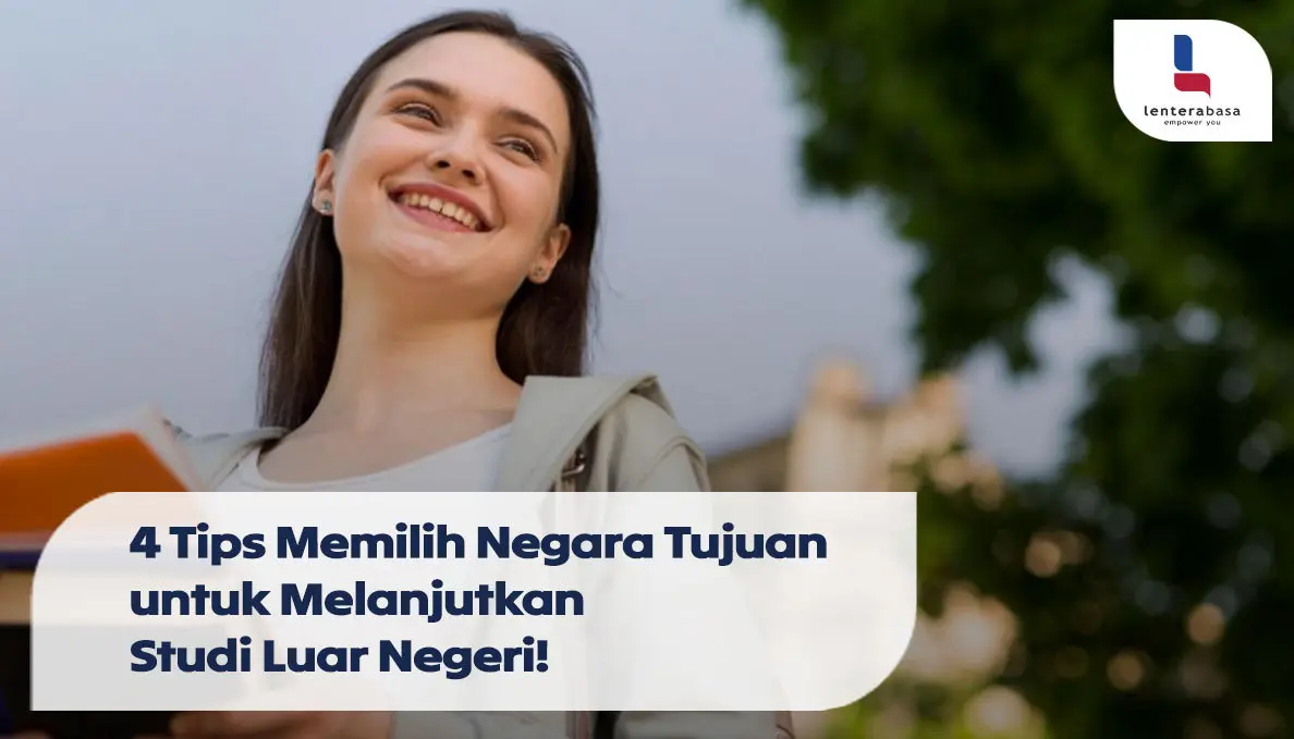 4 Tips Memilih Negara Tujuan untuk Melanjutkan Studi Luar Negeri!