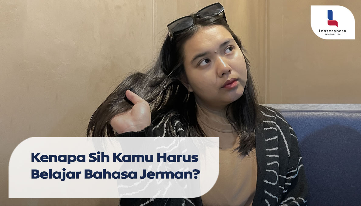 Kenapa Sih Kamu Harus Belajar Bahasa Jerman?!