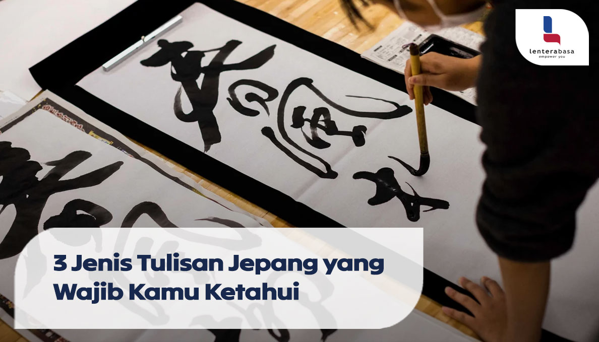 3 Jenis Tulisan Jepang yang Wajib Kamu Ketahui
