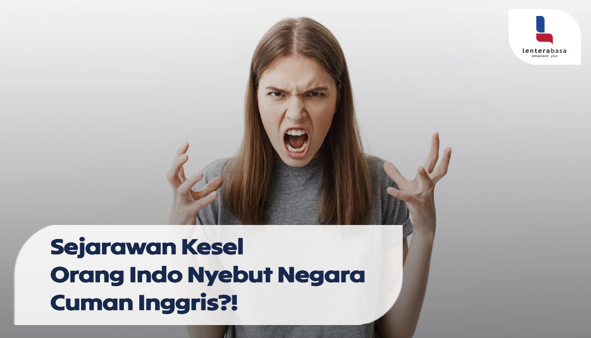 Sejarawan Kesal, Orang Indonesia Sering Salah Sebut Inggris untuk Britania Raya!