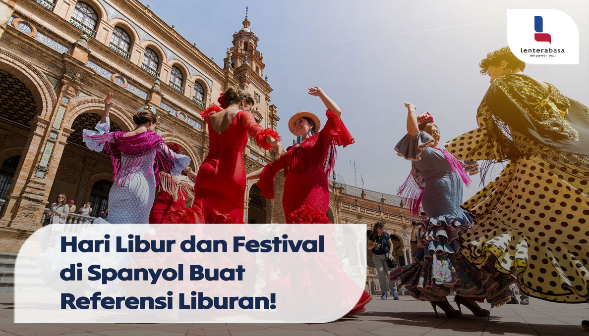 Hari Libur dan Festival di Spanyol Buat Referensi Liburan!