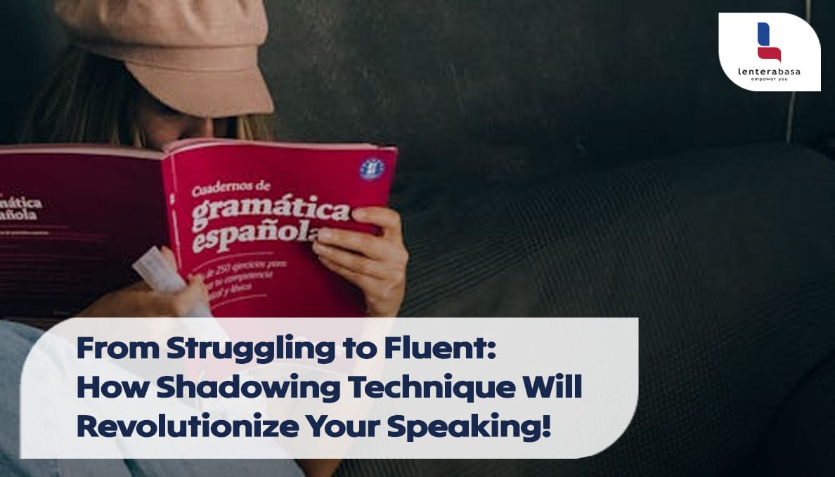From Struggling to Fluent: How Shadowing Technique Will Revolutionize Your Speaking!