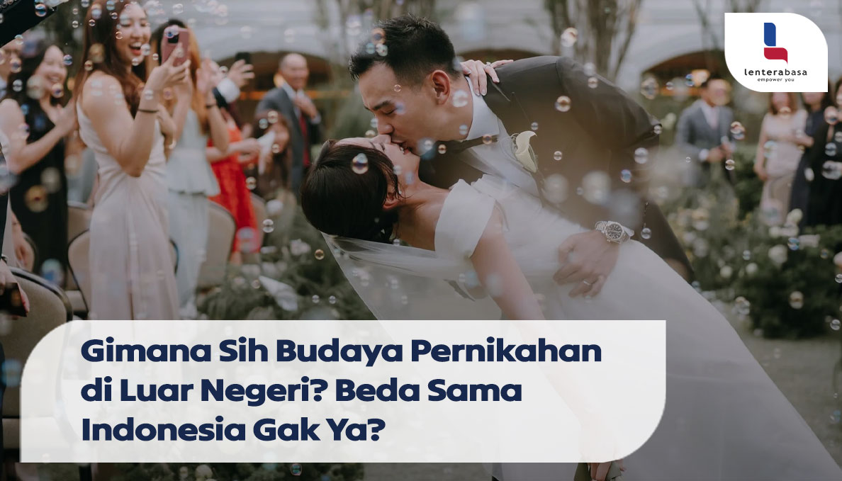 Gimana sih Budaya Pernikahan di Luar Negeri? Beda sama Indonesia ga sih?
