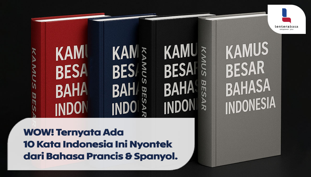 10 Kata Indonesia Ini ‘Nyontek’ dari Bahasa Prancis & Spanyol!