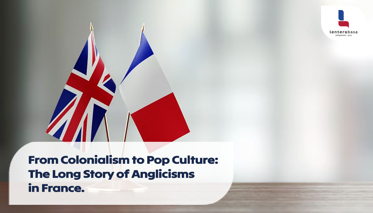 From Colonialism to Pop Culture: The Long Story of Anglicisms in France