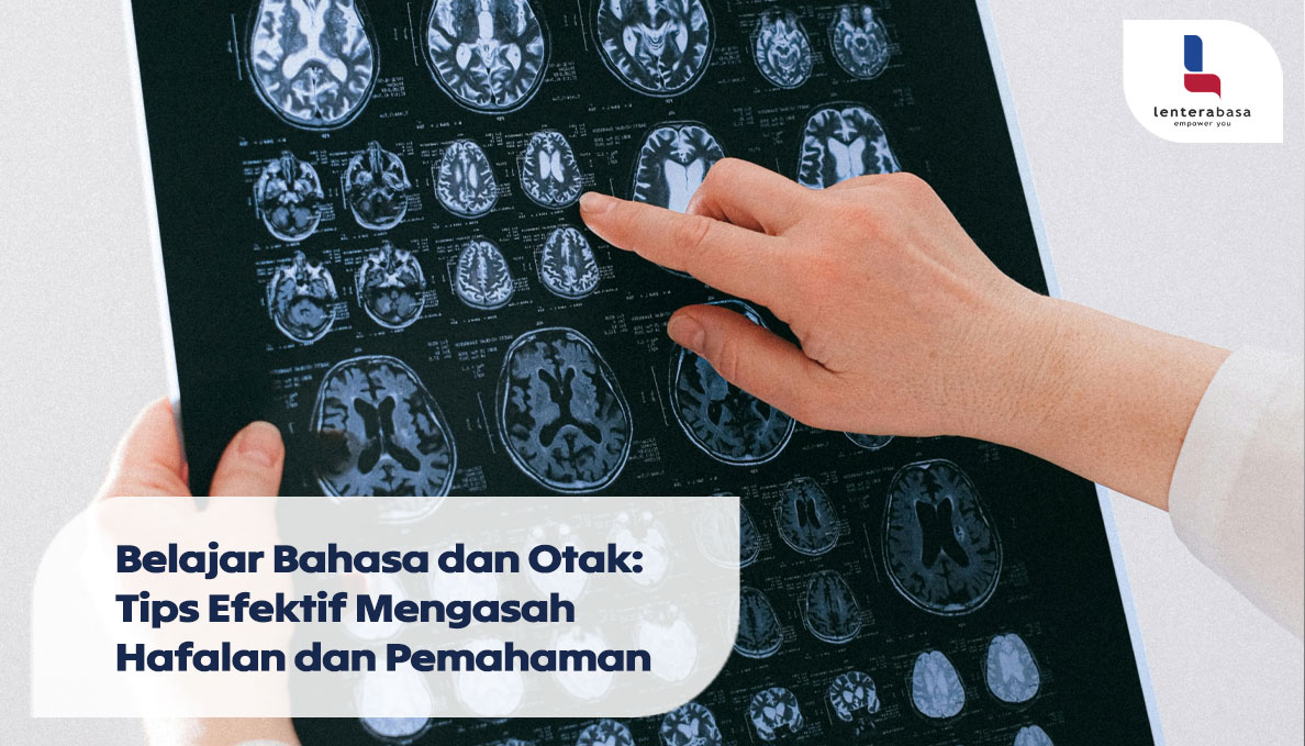 Belajar Bahasa dan Otak: Tips Efektif Mengasah Hafalan dan Pemahaman