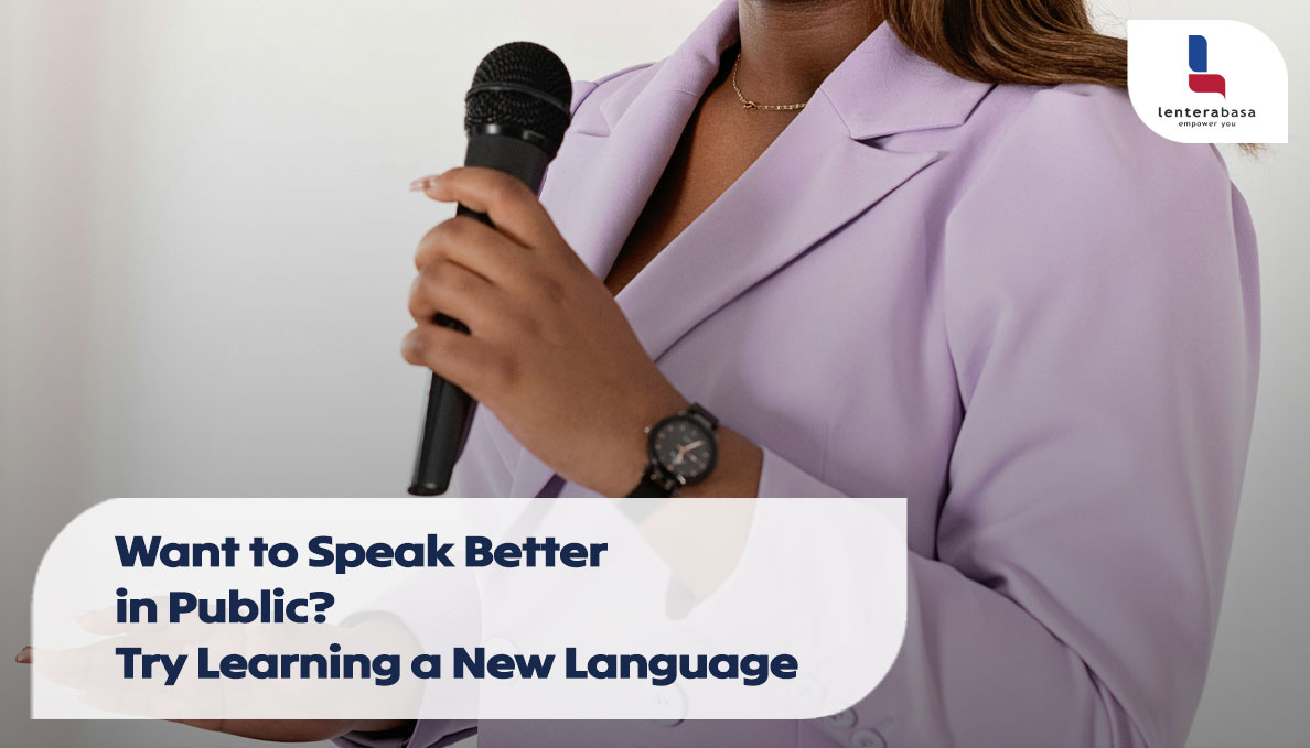 Want to Speak Better in Public? Try Learning a New Language