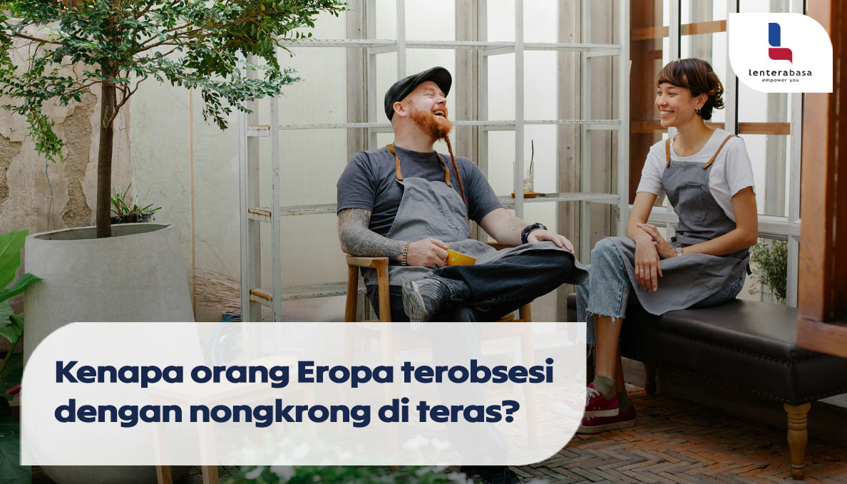 Kenapa Orang Eropa Terobsesi Dengan Nongkrong di Teras?