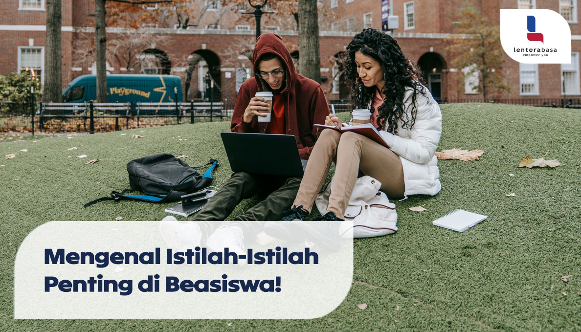 Mengenal Istilah Istilah Penting di Dunia Beasiswa!