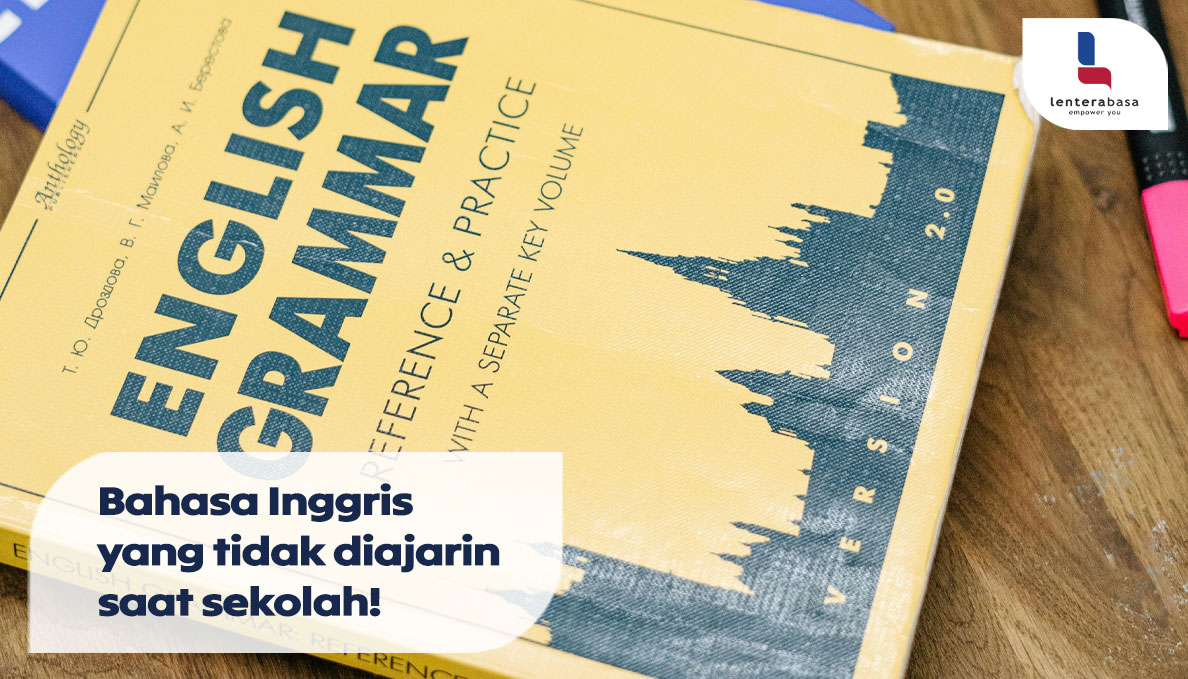 Bahasa Inggris Yang Tidak Diajarin Saat Sekolah!